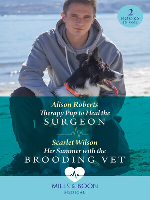 cover image of Therapy Pup to Heal the Surgeon / Her Summer With the Brooding Vet